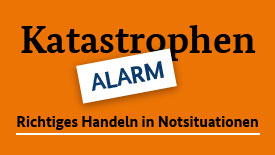 Katastrophen Alarm. Richtiges Handeln in Notsituationen